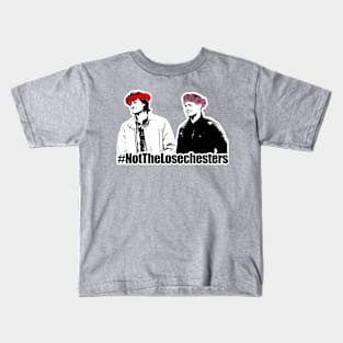 #NotTheLoseChesters Kids T-Shirt